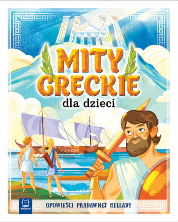 Zdjęcie Książka Mity greckie dla dzieci. Opowieści pradawnej Hellady - producenta AKSJOMAT