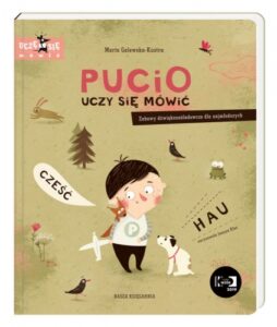 Zdjęcie Książka Pucio uczy się mówić. Zabawy dźwiękonaśladowcze dla najmłodszych - producenta NASZA KSIĘGARNIA
